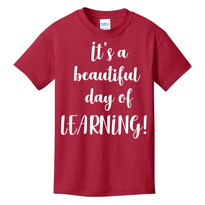 It's A Beautiful Day Of Learning! Kids T-Shirt