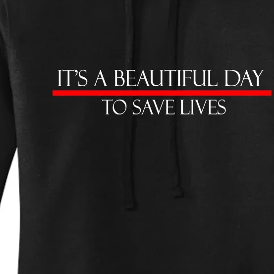 It's A Beautiful Day To Save Lives Women's Pullover Hoodie