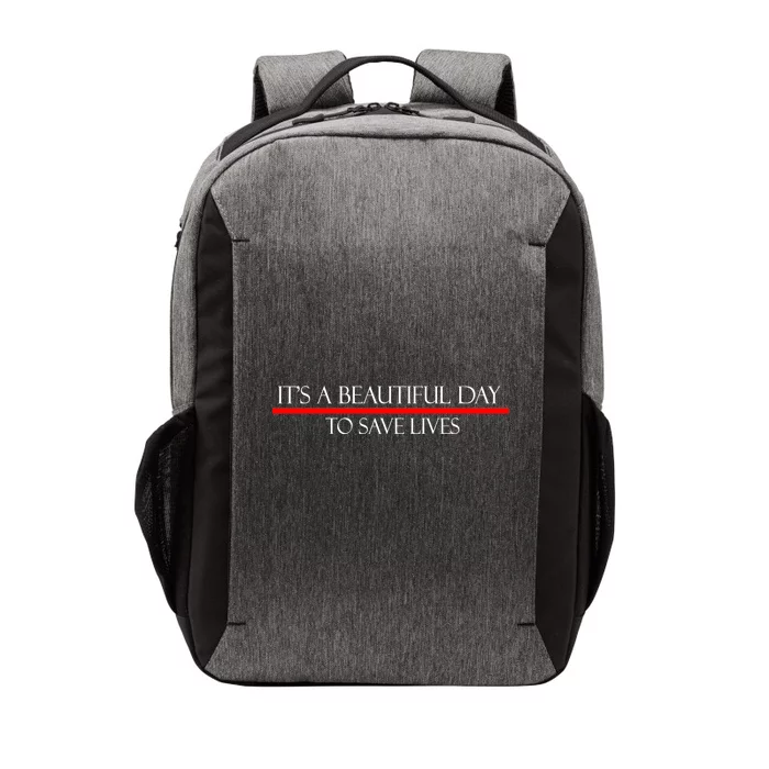 It's A Beautiful Day To Save Lives Vector Backpack