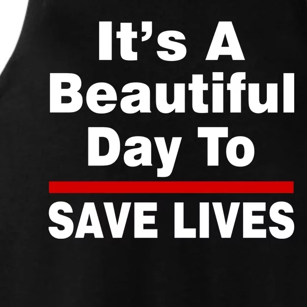 It's A Beautiful Day To Save Lives Funny Ladies Tri-Blend Wicking Tank