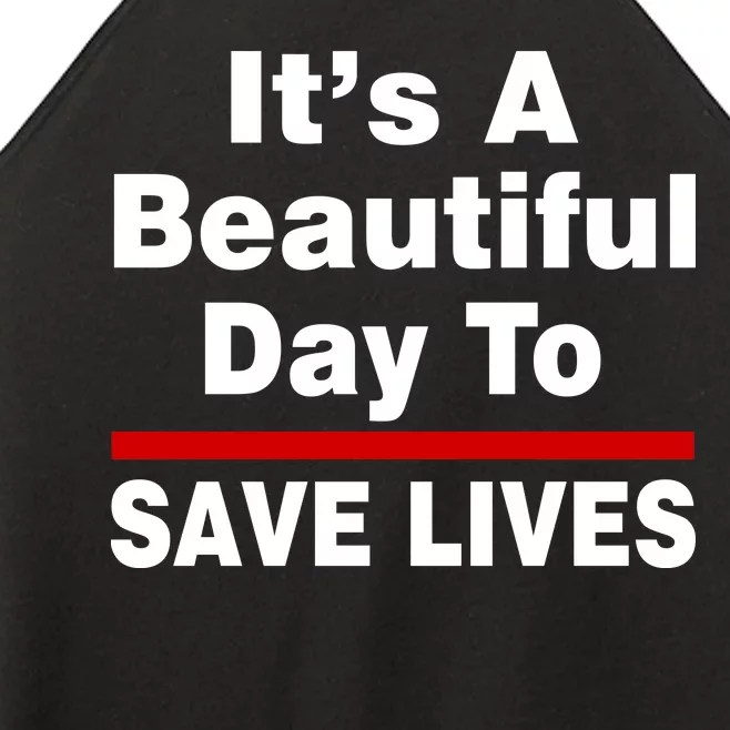 It's A Beautiful Day To Save Lives Funny Women’s Perfect Tri Rocker Tank