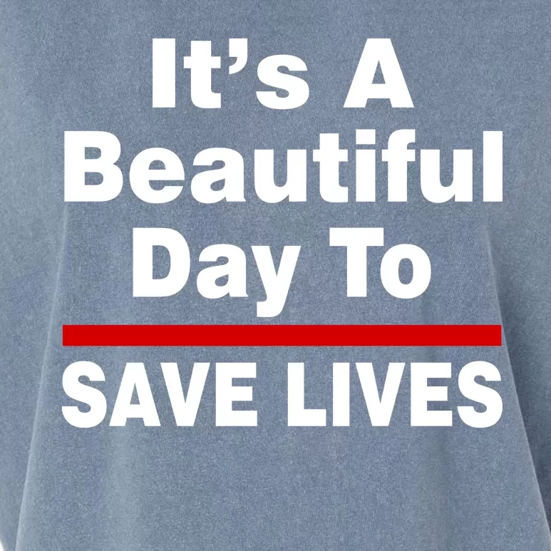 It's A Beautiful Day To Save Lives Funny Garment-Dyed Women's Muscle Tee