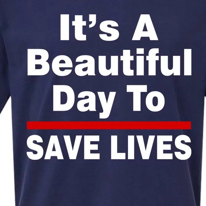 It's A Beautiful Day To Save Lives Funny Sueded Cloud Jersey T-Shirt