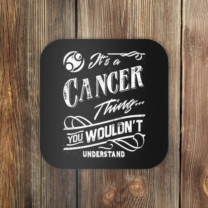 It's a Cancer Thing Zodiac Sign Horoscope Coaster