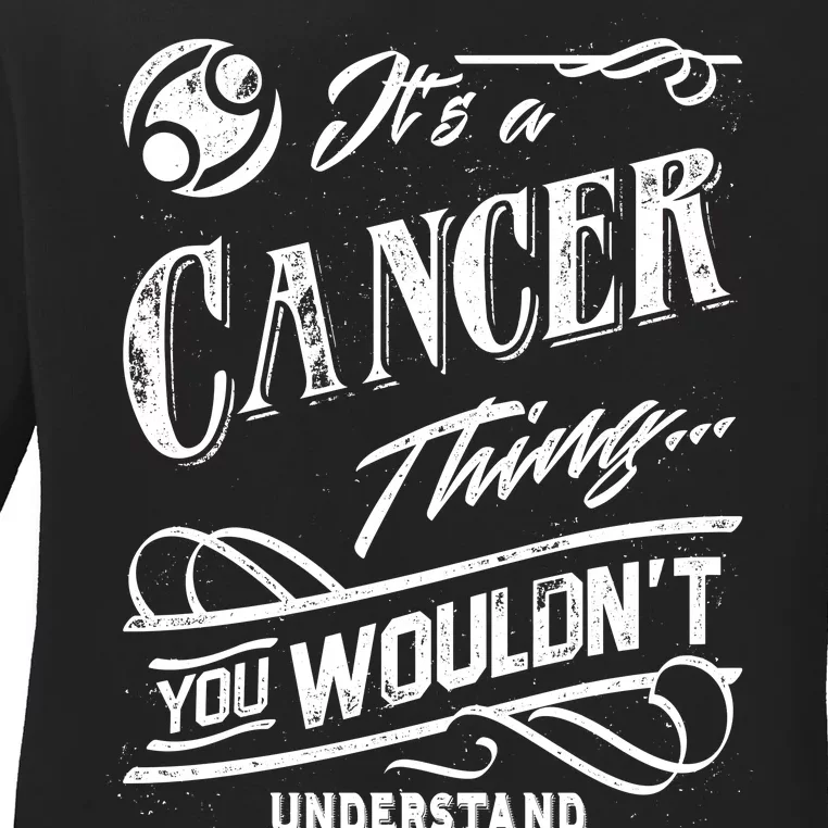 It's a Cancer Thing Zodiac Sign Horoscope Ladies Long Sleeve Shirt