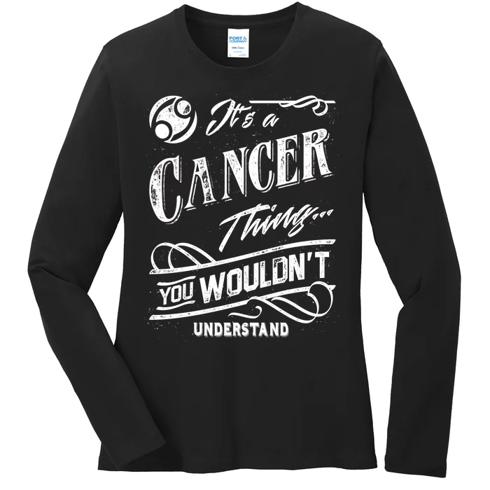 It's a Cancer Thing Zodiac Sign Horoscope Ladies Long Sleeve Shirt