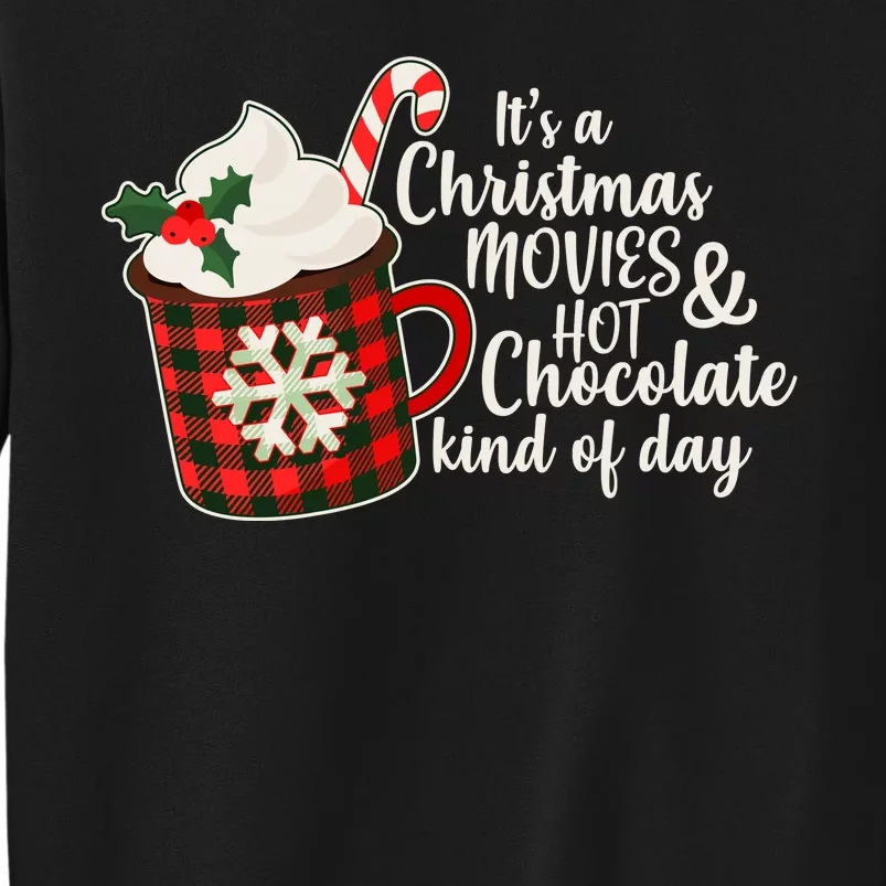 It's A Christmas Movies And Hot Chocolate Kind Of Day Tall Sweatshirt