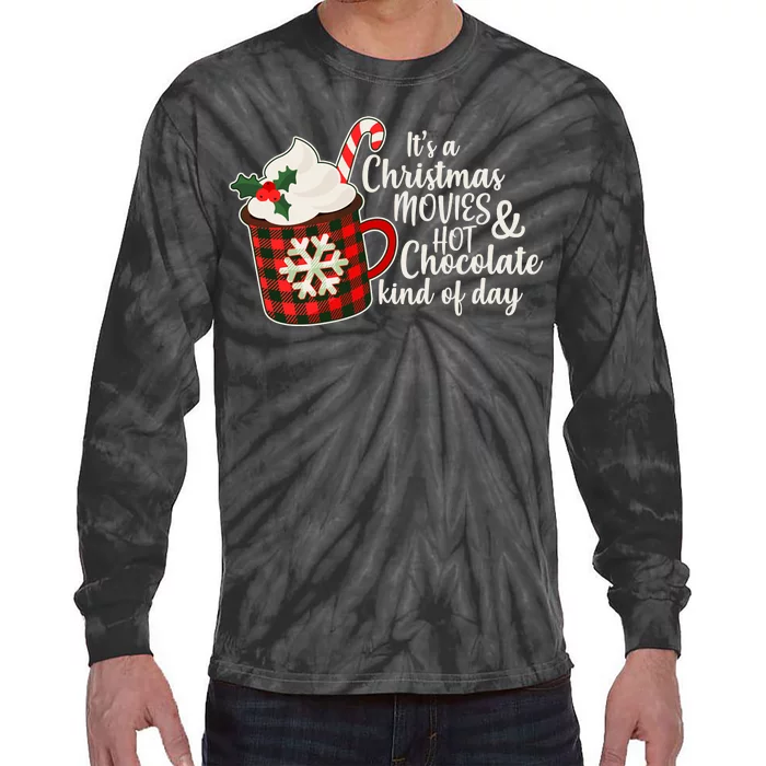 It's A Christmas Movies And Hot Chocolate Kind Of Day Tie-Dye Long Sleeve Shirt