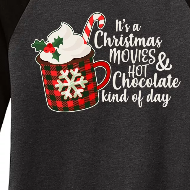 It's A Christmas Movies And Hot Chocolate Kind Of Day Women's Tri-Blend 3/4-Sleeve Raglan Shirt