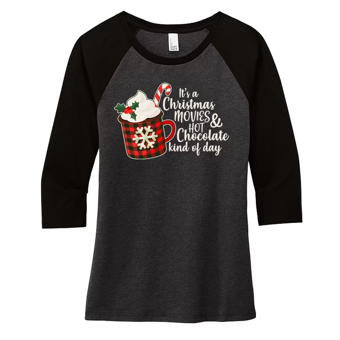 It's A Christmas Movies And Hot Chocolate Kind Of Day Women's Tri-Blend 3/4-Sleeve Raglan Shirt