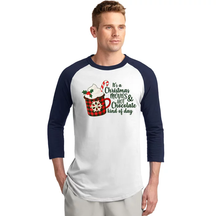 It's A Christmas Movies And Hot Chocolate Kind Of Day Baseball Sleeve Shirt