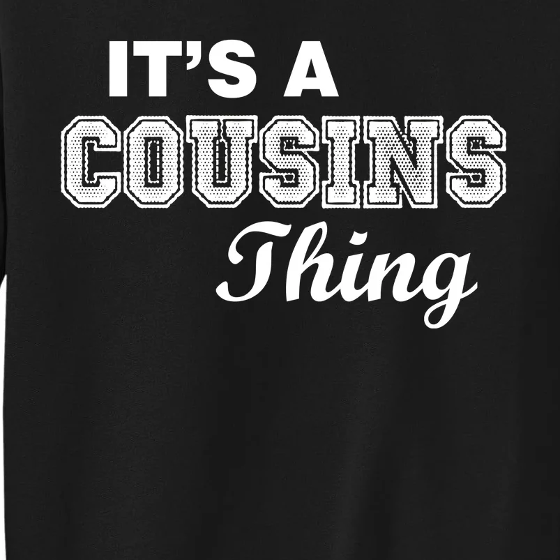 It's A Cousins Thing Sweatshirt