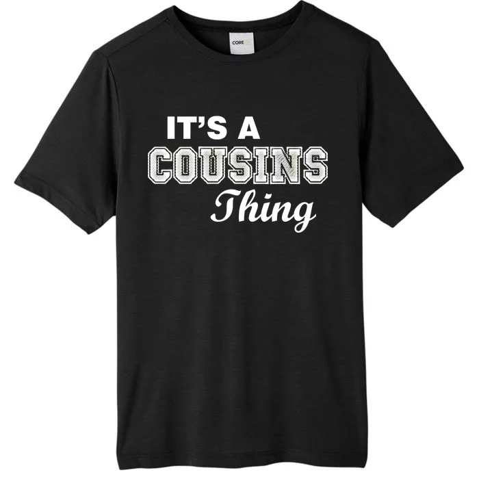 It's A Cousins Thing ChromaSoft Performance T-Shirt