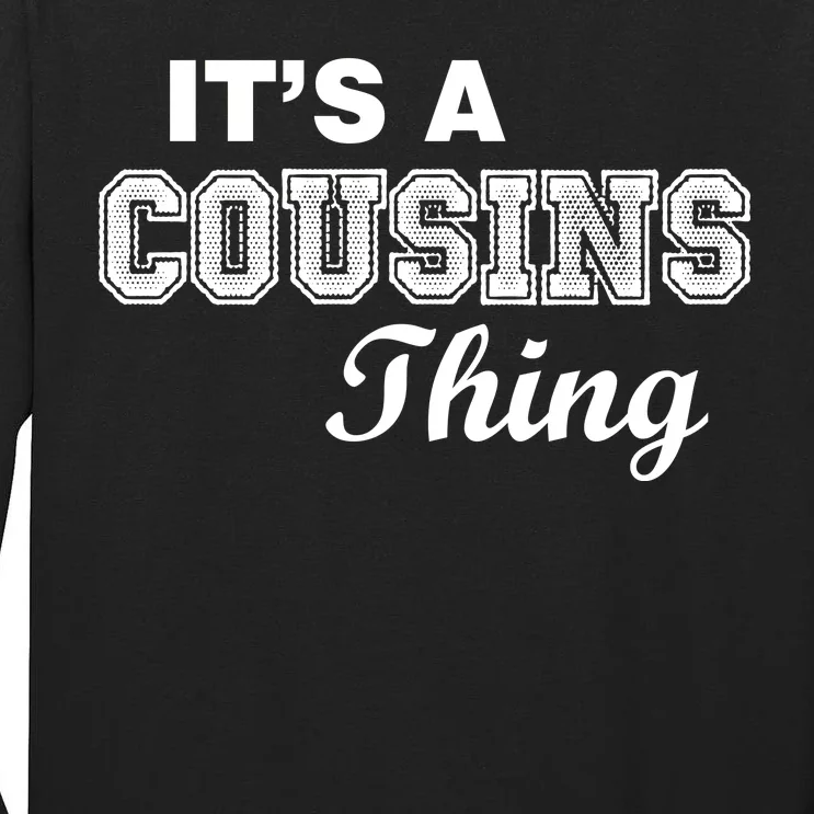 It's A Cousins Thing Tall Long Sleeve T-Shirt