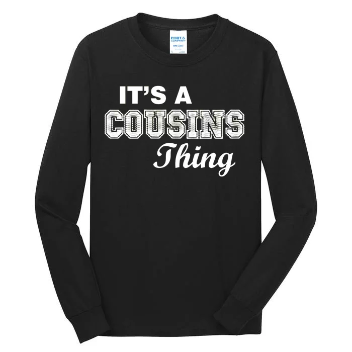 It's A Cousins Thing Tall Long Sleeve T-Shirt