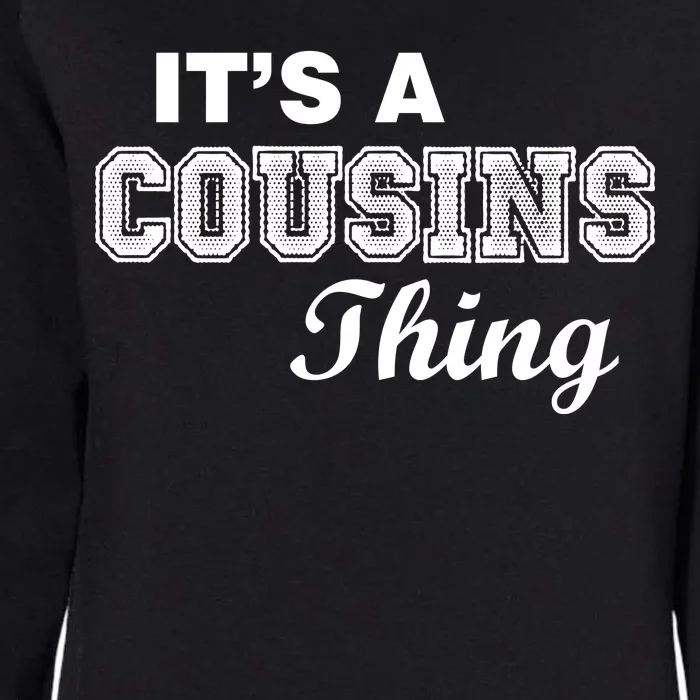 It's A Cousins Thing Womens California Wash Sweatshirt