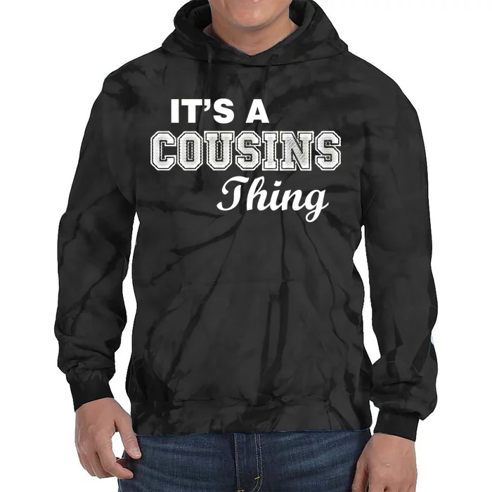 It's A Cousins Thing Tie Dye Hoodie