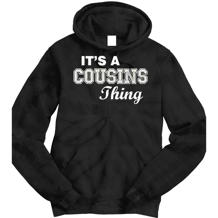 It's A Cousins Thing Tie Dye Hoodie