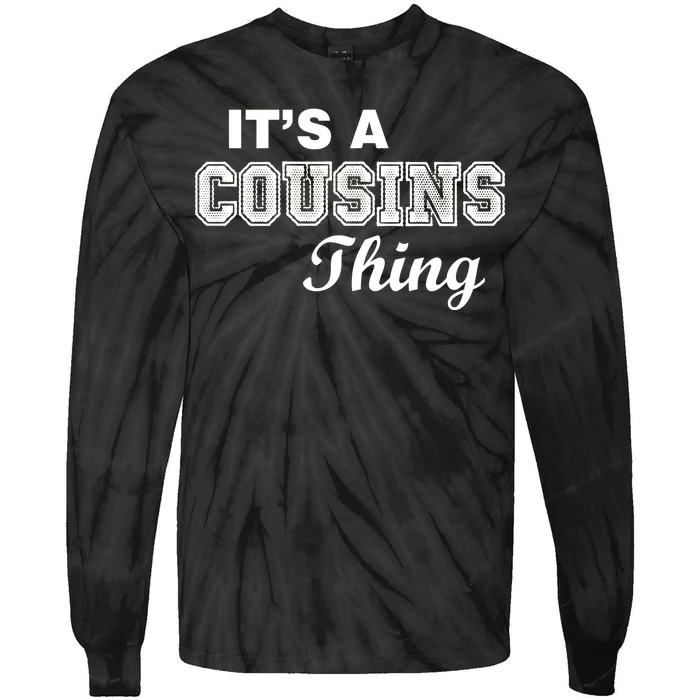 It's A Cousins Thing Tie-Dye Long Sleeve Shirt