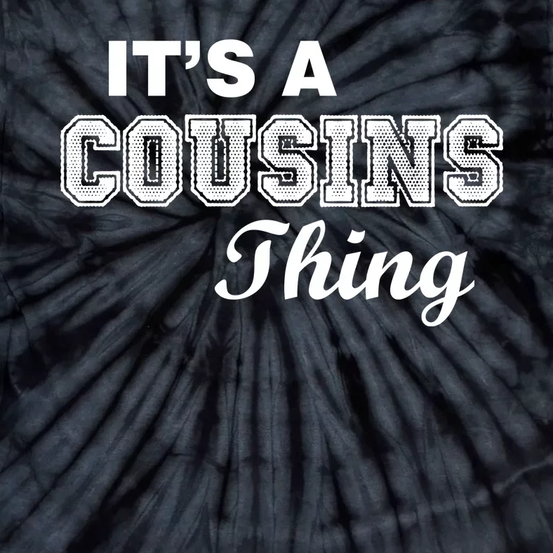 It's A Cousins Thing Tie-Dye T-Shirt