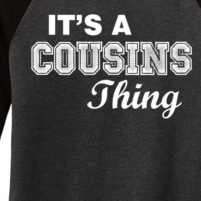 It's A Cousins Thing Women's Tri-Blend 3/4-Sleeve Raglan Shirt