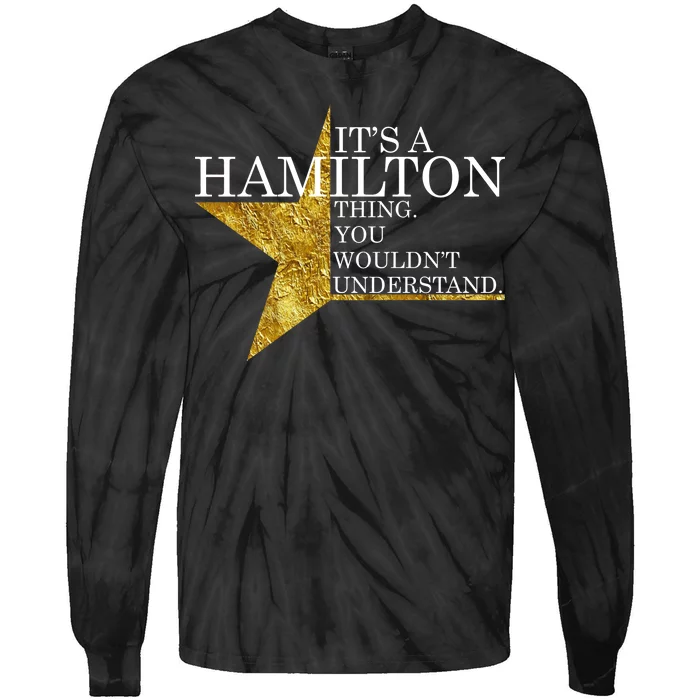 It's A Hamilton Thing You Wouldn't Understand Alexander A Ham Tie-Dye Long Sleeve Shirt