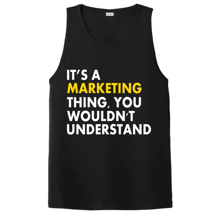 It's A Marketing Thing You Wouldn't Understand Performance Tank