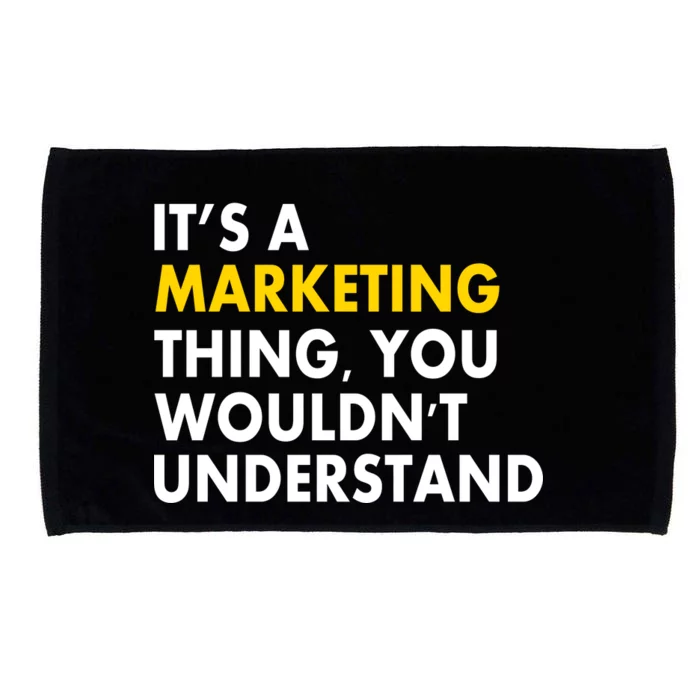 It's A Marketing Thing You Wouldn't Understand Microfiber Hand Towel