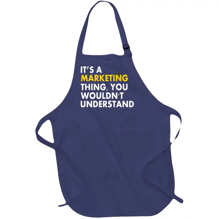 It's A Marketing Thing You Wouldn't Understand Full-Length Apron With Pocket