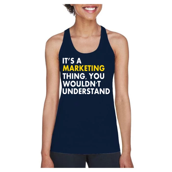 It's A Marketing Thing You Wouldn't Understand Women's Racerback Tank