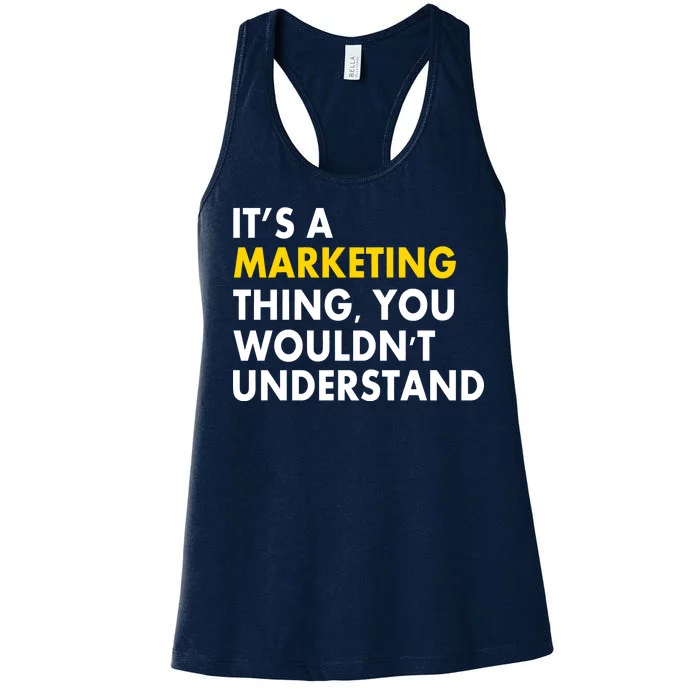 It's A Marketing Thing You Wouldn't Understand Women's Racerback Tank