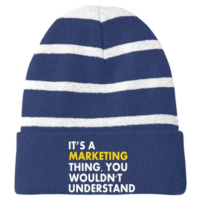 It's A Marketing Thing You Wouldn't Understand Striped Beanie with Solid Band