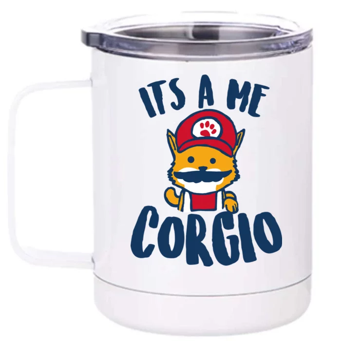 It's A Me Corgio Front & Back 12oz Stainless Steel Tumbler Cup