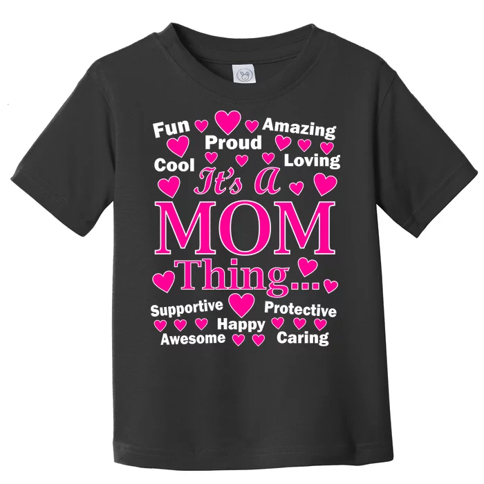 It's A Mom Thing Toddler T-Shirt