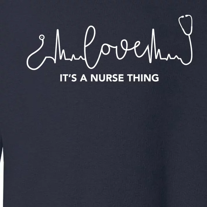 It's A Nurse Thing Toddler Sweatshirt