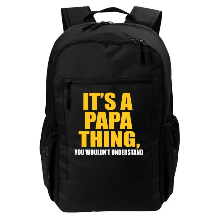 It's A Papa Thing You Wouldn't Understand Daily Commute Backpack