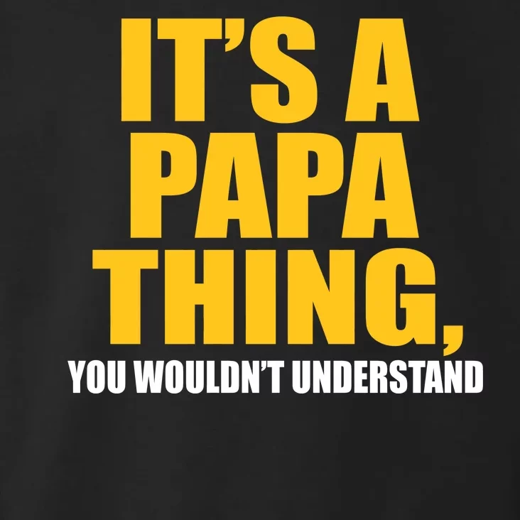 It's A Papa Thing You Wouldn't Understand Toddler Hoodie