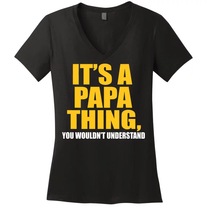 It's A Papa Thing You Wouldn't Understand Women's V-Neck T-Shirt