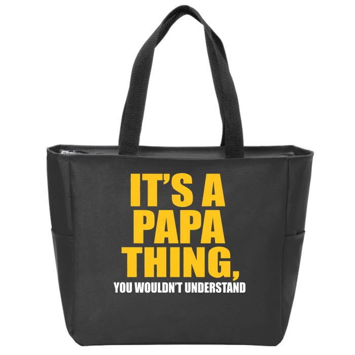 It's A Papa Thing You Wouldn't Understand Zip Tote Bag