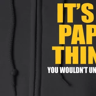 It's A Papa Thing You Wouldn't Understand Full Zip Hoodie