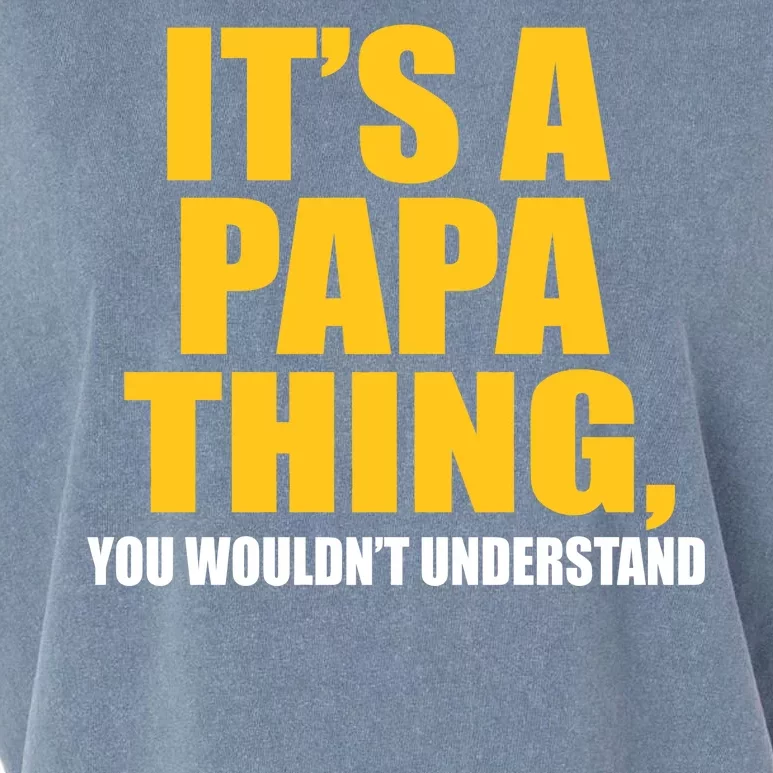 It's A Papa Thing You Wouldn't Understand Garment-Dyed Women's Muscle Tee