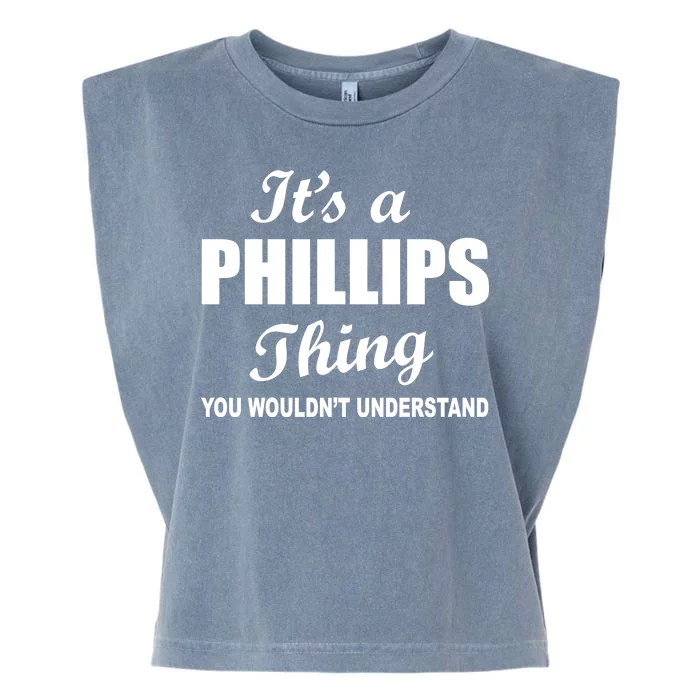 It's A Phillips Thing You Wouldn't Understand Garment-Dyed Women's Muscle Tee