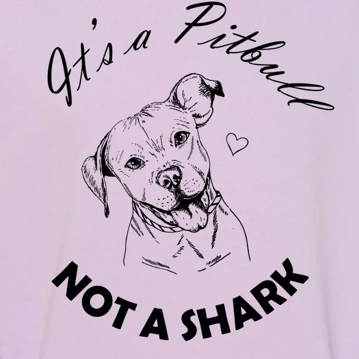 It's A Pitbull Not A Shark Garment-Dyed Sweatshirt