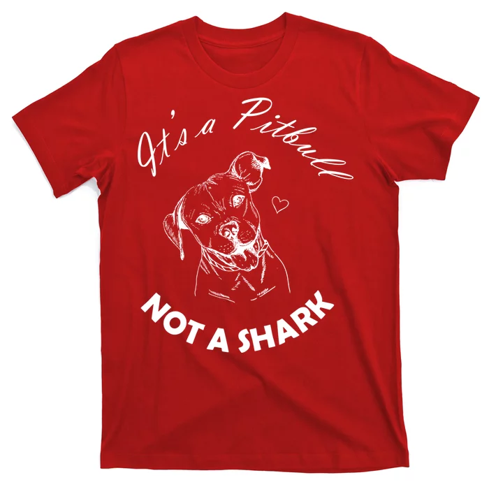 It's A Pitbull Not A Shark T-Shirt