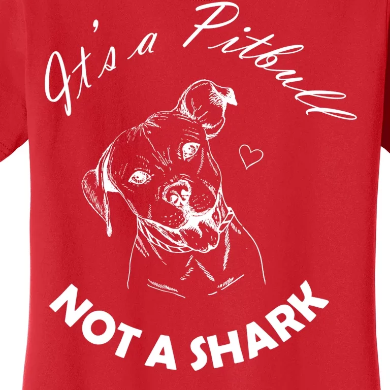 It's A Pitbull Not A Shark Women's T-Shirt