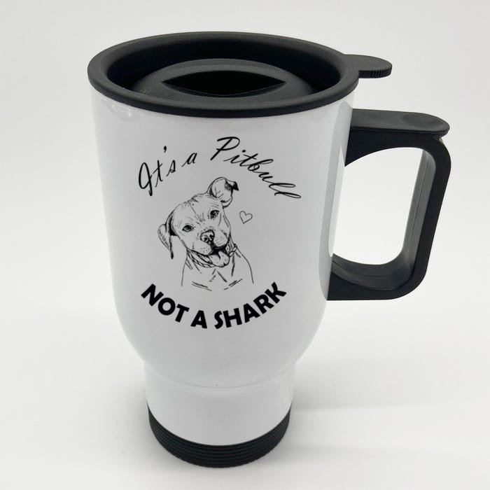 It's A Pitbull Not A Shark Front & Back Stainless Steel Travel Mug