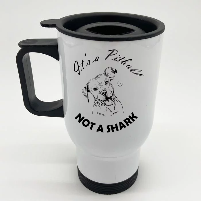 It's A Pitbull Not A Shark Front & Back Stainless Steel Travel Mug