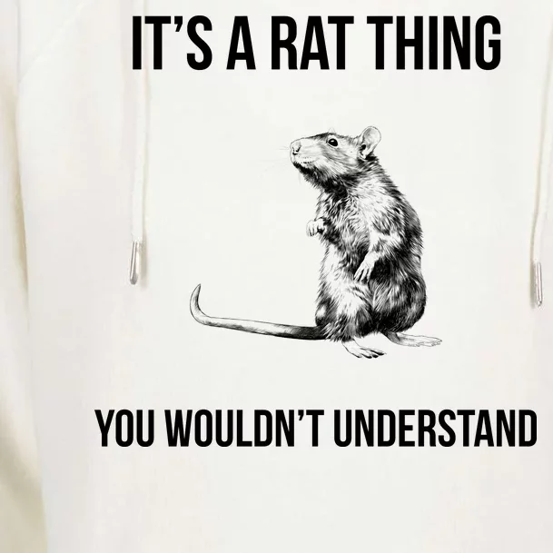 It's A Rat Thing You Wouldn't Understand Womens Funnel Neck Pullover Hood