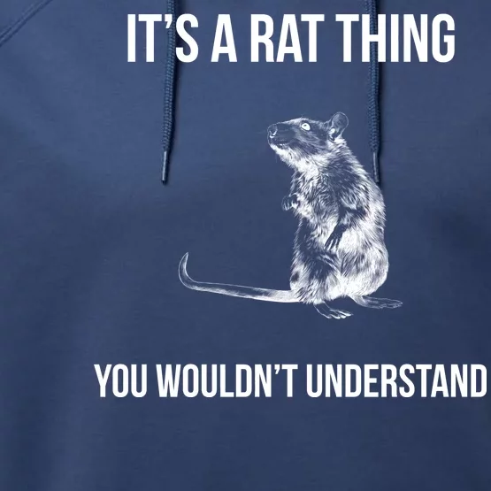 It's A Rat Thing You Wouldn't Understand Performance Fleece Hoodie