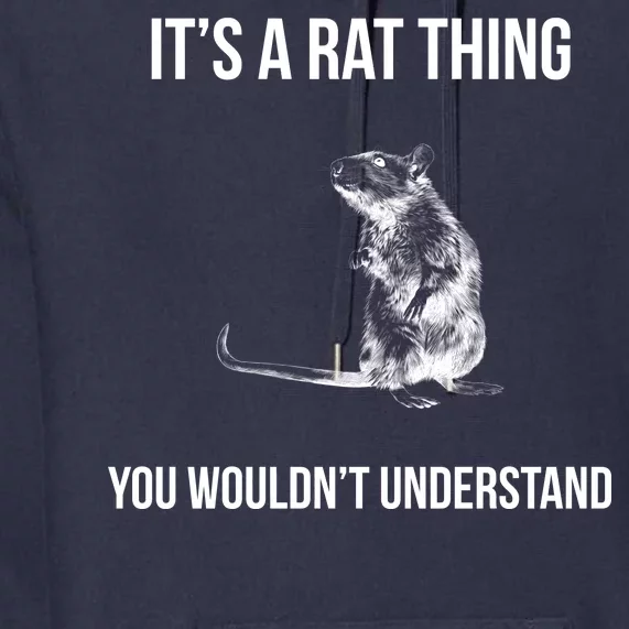 It's A Rat Thing You Wouldn't Understand Premium Hoodie